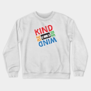 Be Kind Rewind Crewneck Sweatshirt